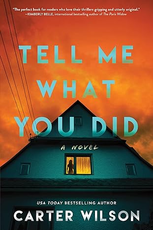 Tell Me What You Did by Carter&nbsp;Wilson