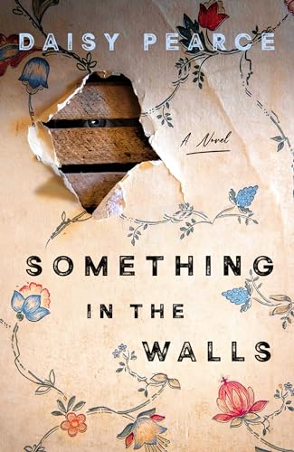 Something in the Walls by Daisy&nbsp;Pearce