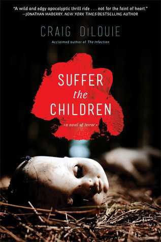 Suffer the Children by Craig&nbsp;DiLouie