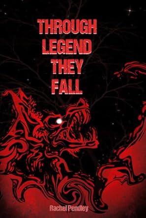 Through Legend They Fall by Rachel&nbsp;Pendley