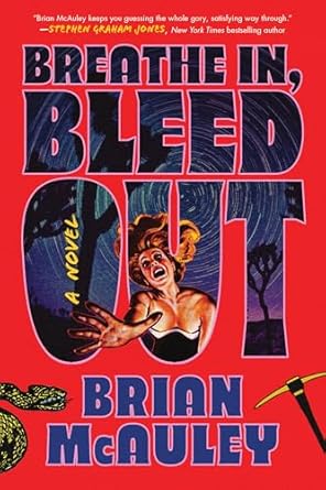 Breathe In, Bleed Out by Brian&nbsp;McAuley