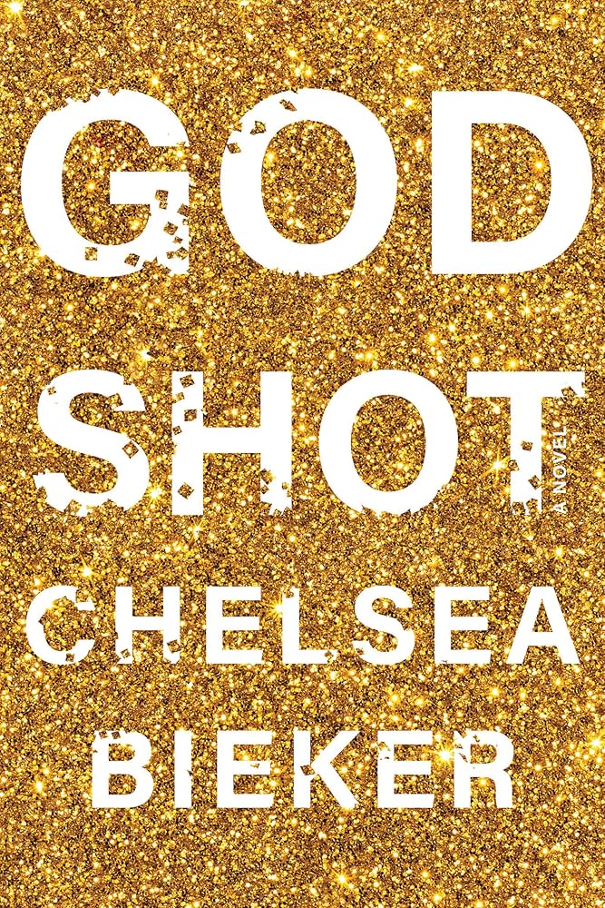 Godshot by Chelsea&nbsp;Bieker