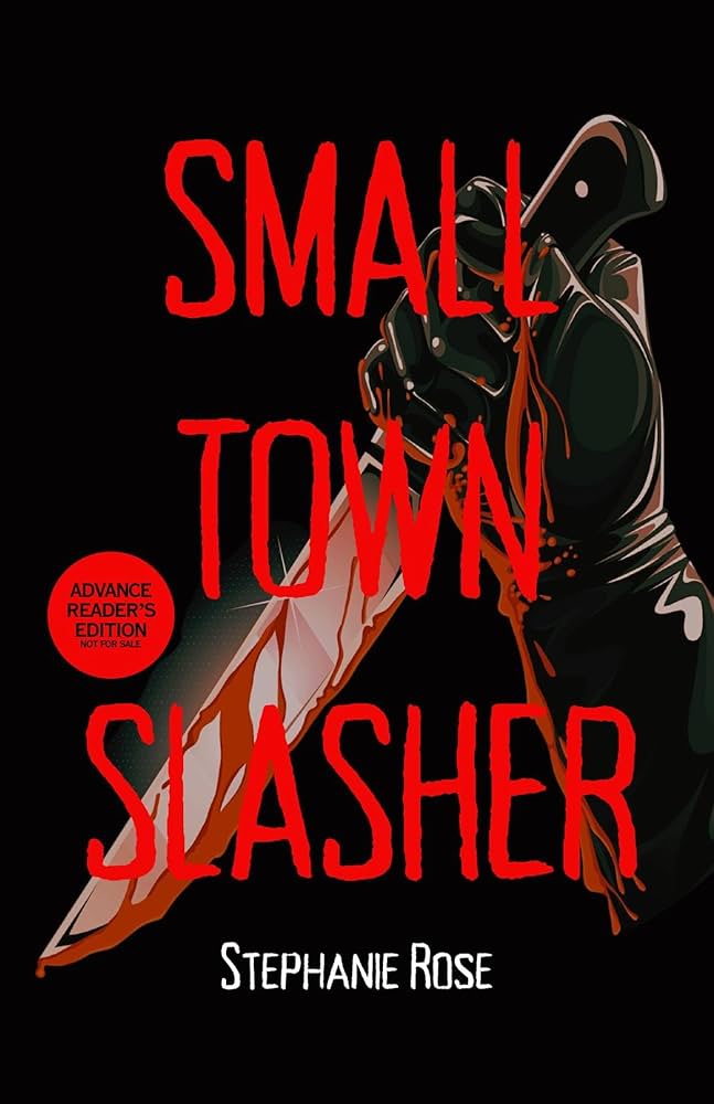 Small Town Slasher by Stephanie&nbsp;Rose