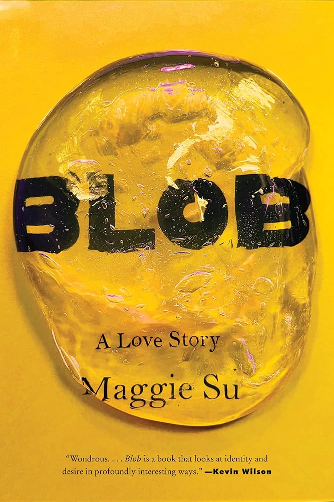 Blob: A Love Story by Maggie&nbsp;Su