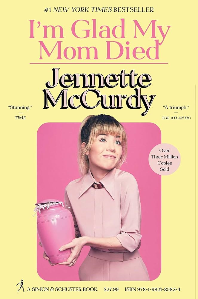 I’m Glad My Mom Died by Jennette&nbsp;McCurdy